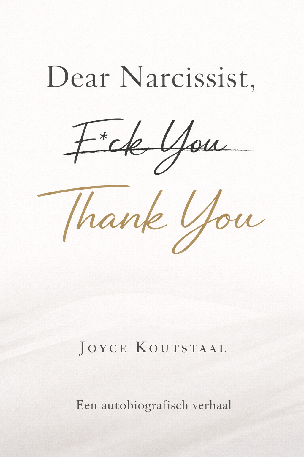 Dear Narcissist, F*ck You Thank You